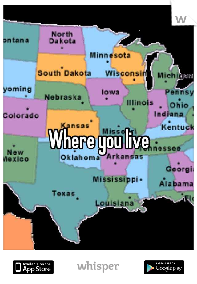Where you live