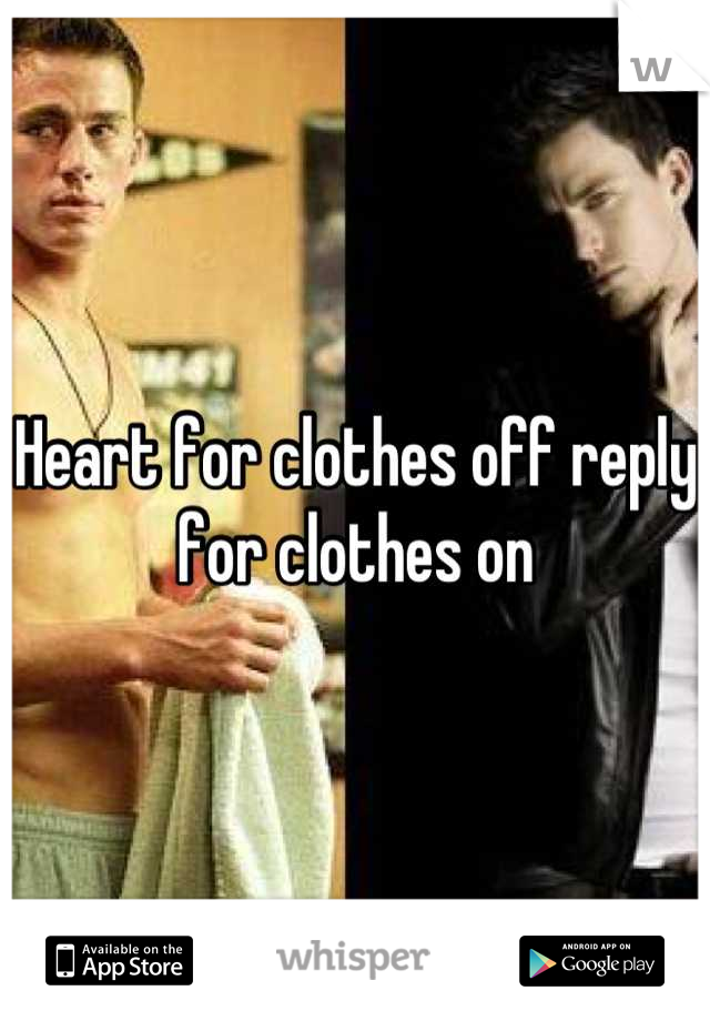 Heart for clothes off reply for clothes on