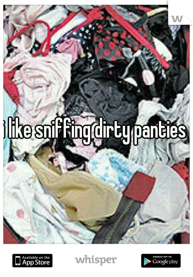 i like sniffing dirty panties 2