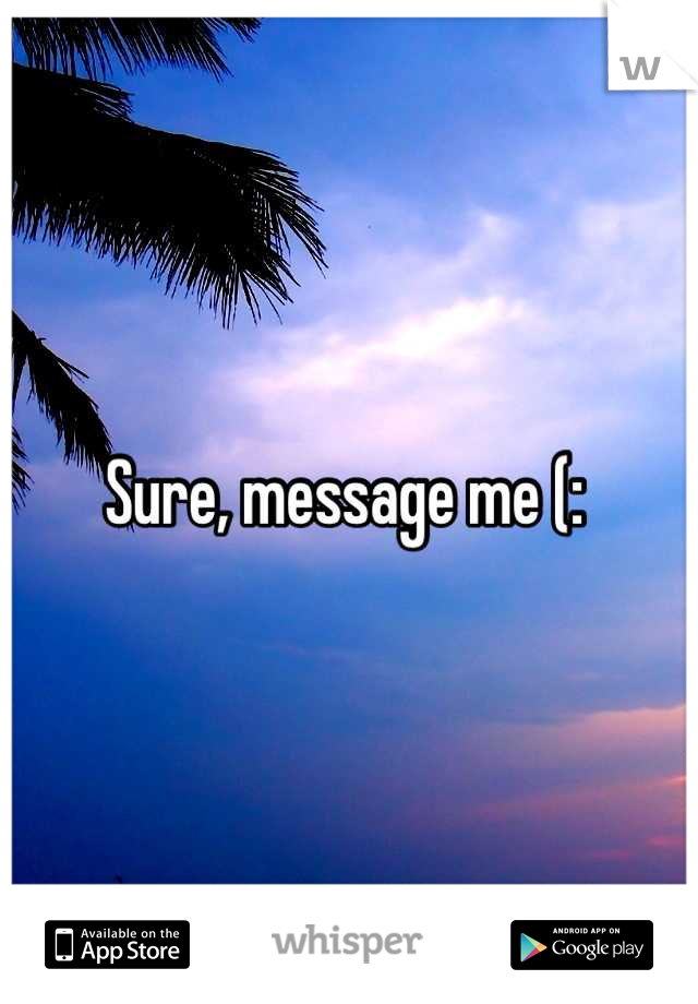 Sure, message me (: 