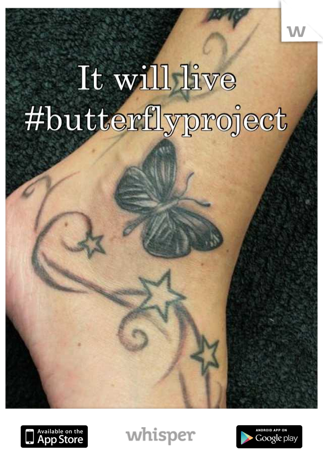 It will live #butterflyproject