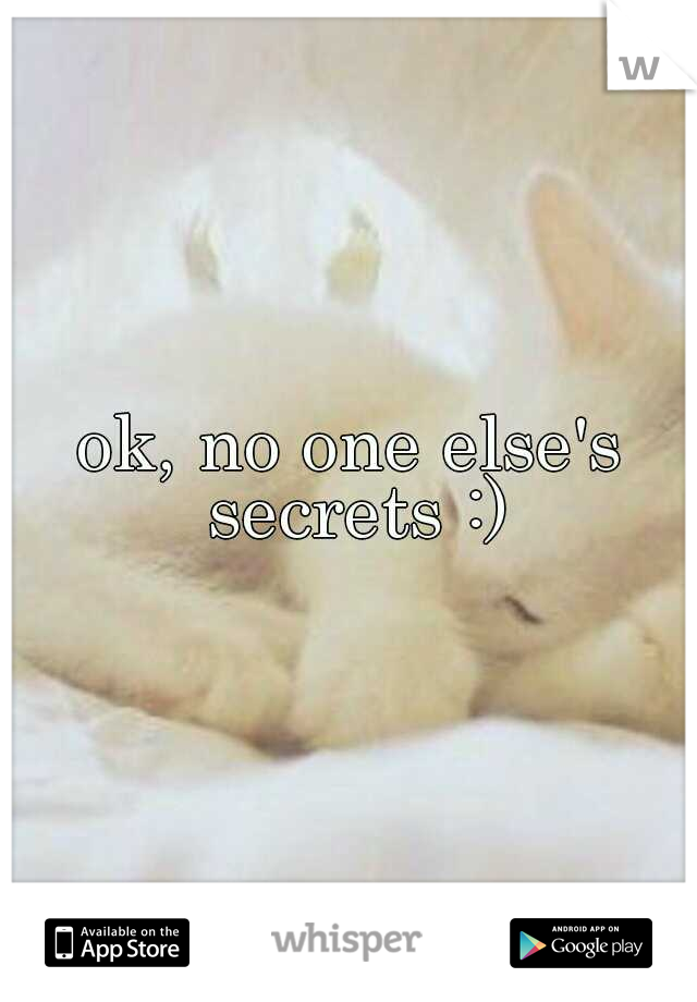 ok, no one else's secrets :)