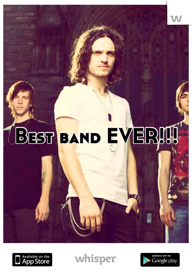 Best band EVER!!!