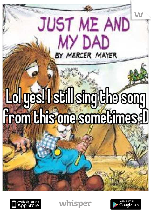Lol yes! I still sing the song from this one sometimes :D