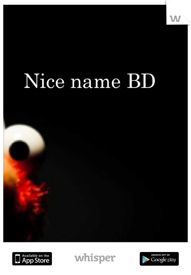 Nice name BD