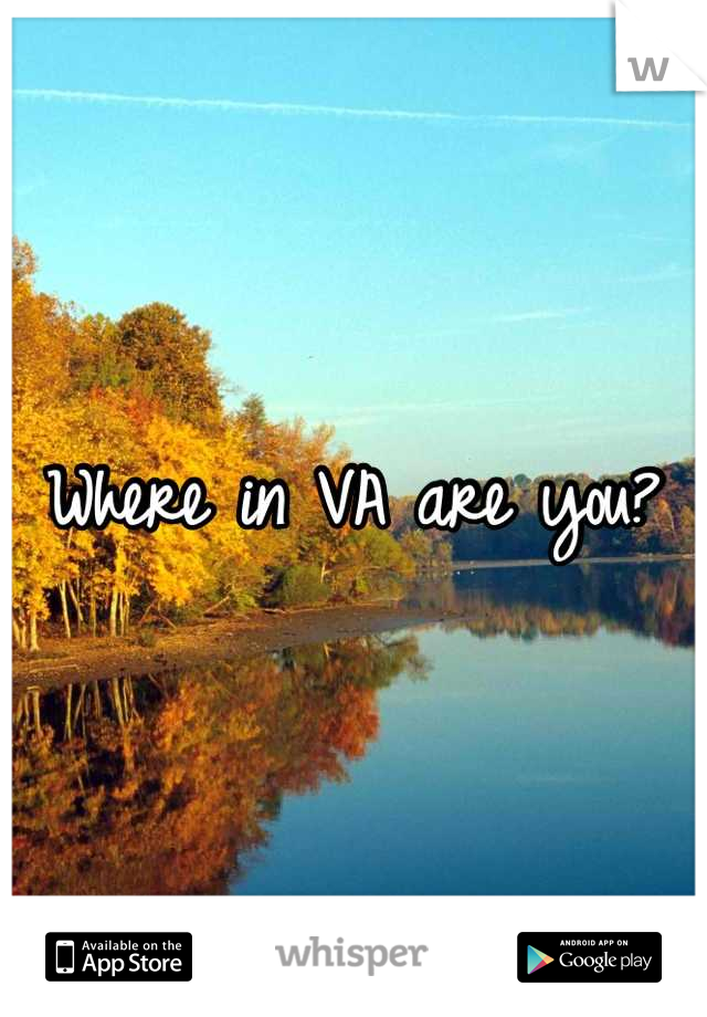 Where in VA are you?