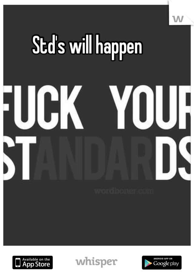Std's will happen 