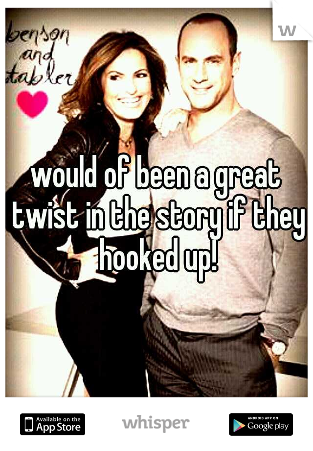 would of been a great twist in the story if they hooked up!