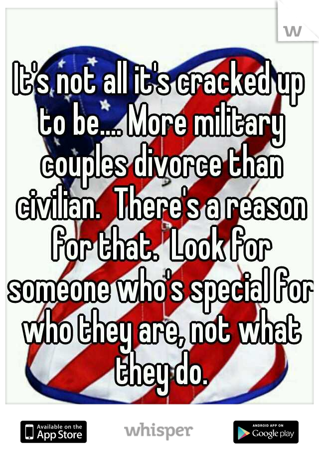 It's not all it's cracked up to be.... More military couples divorce than civilian.  There's a reason for that.  Look for someone who's special for who they are, not what they do.