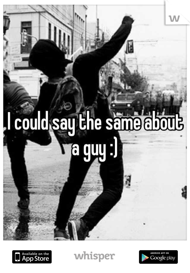 I could say the same about a guy :)