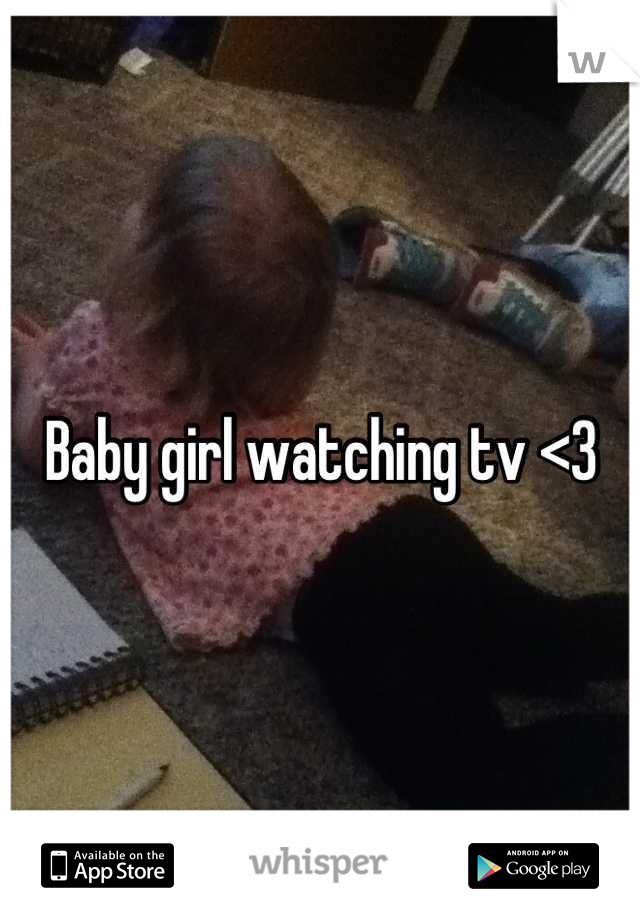 Baby girl watching tv <3