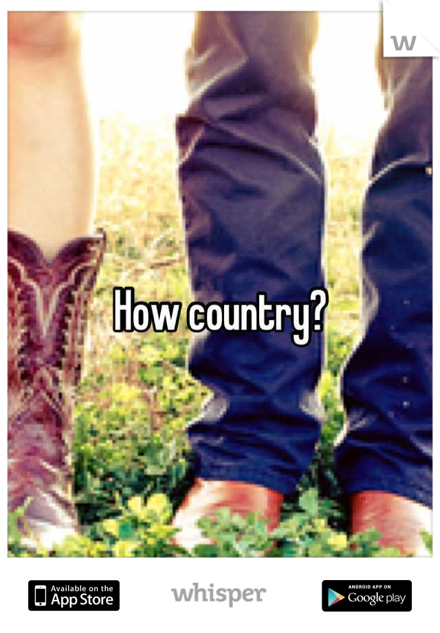 How country?