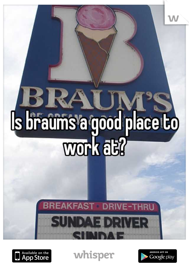 Is braums a good place to work at?