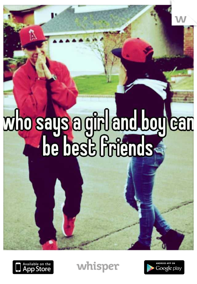who says a girl and boy can be best friends 