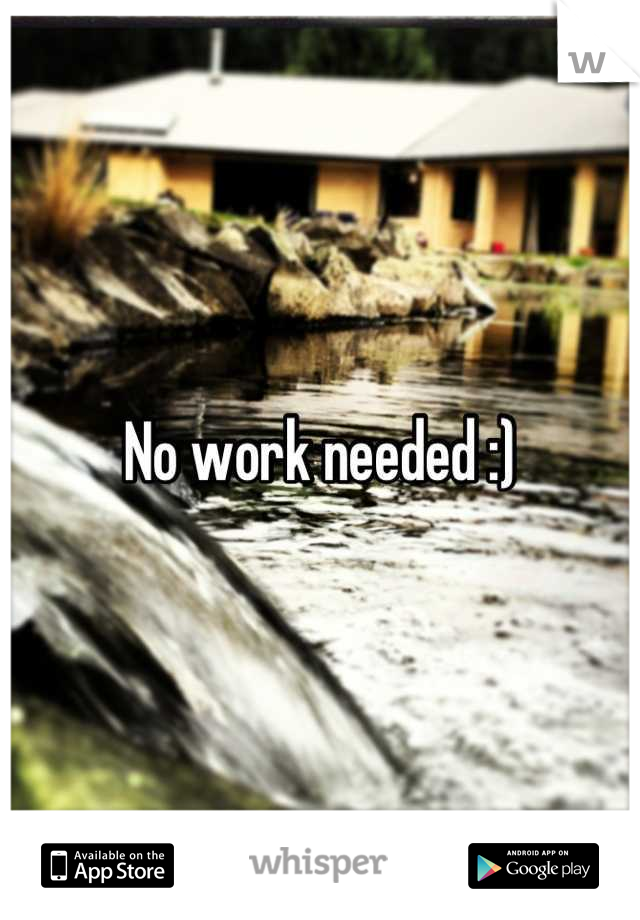No work needed :)
