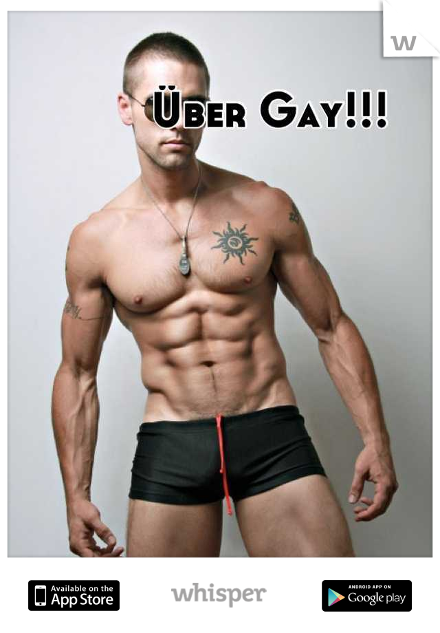 Über Gay!!!