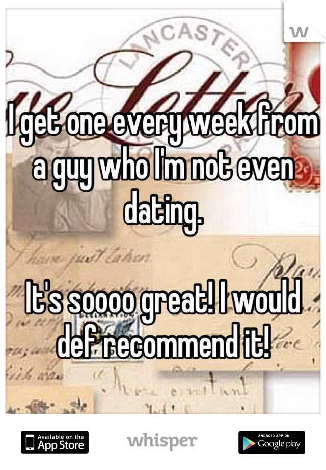 I get one every week from a guy who I'm not even dating. 

It's soooo great! I would def recommend it!