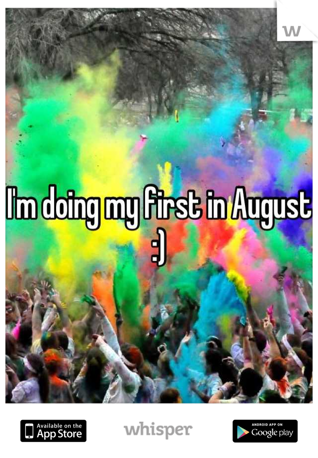 I'm doing my first in August :)
