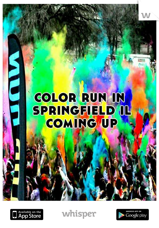 color run in springfield il coming up