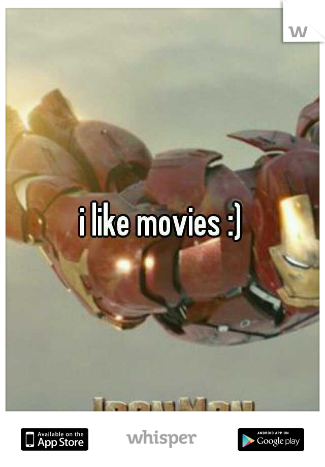 i like movies :)