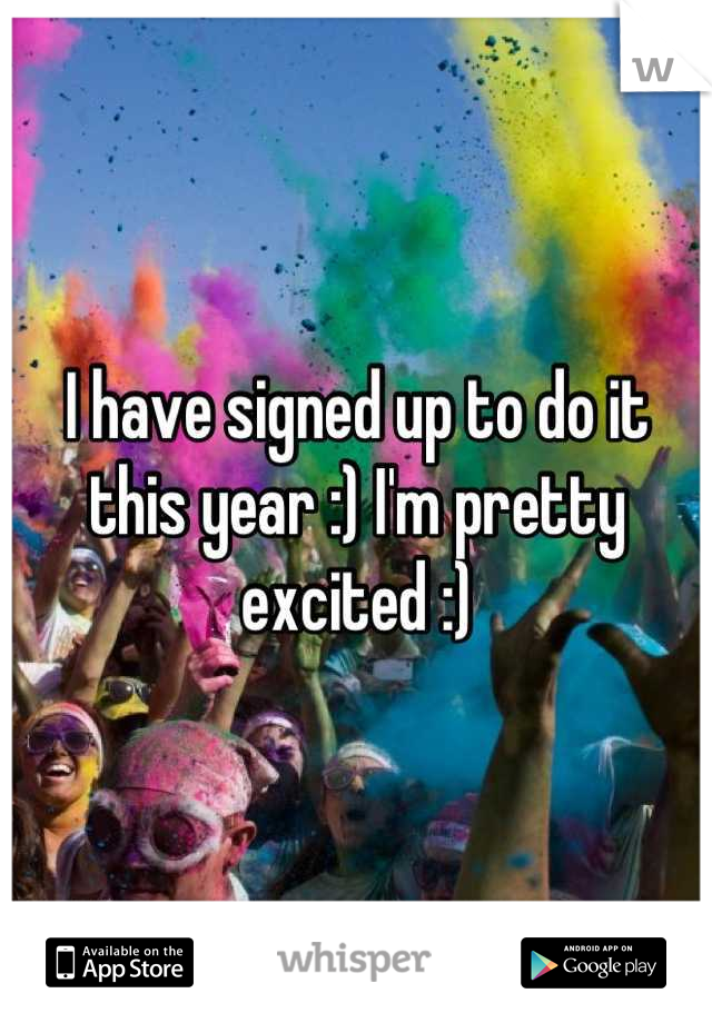 I have signed up to do it this year :) I'm pretty excited :)