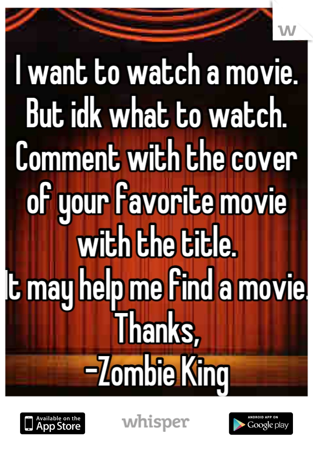 I want to watch a movie.
But idk what to watch.
Comment with the cover of your favorite movie with the title.
It may help me find a movie.
Thanks,
-Zombie King