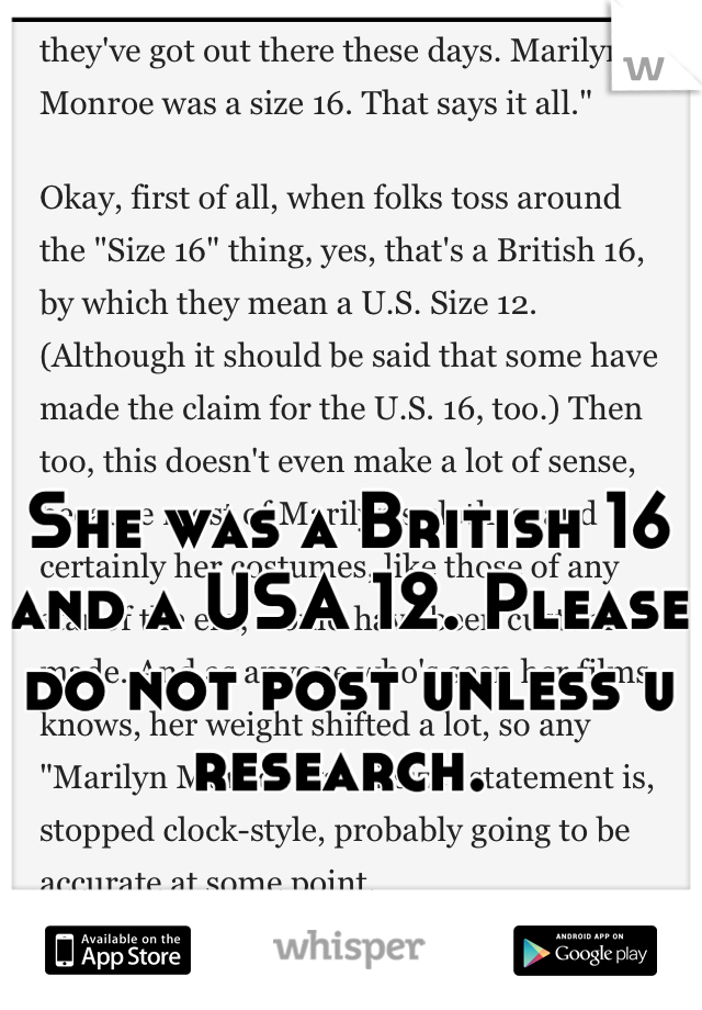 She was a British 16 and a USA 12. Please do not post unless u research. 