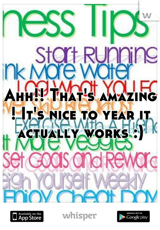 Ahh!! That's amazing ! It's nice to year it actually works :)