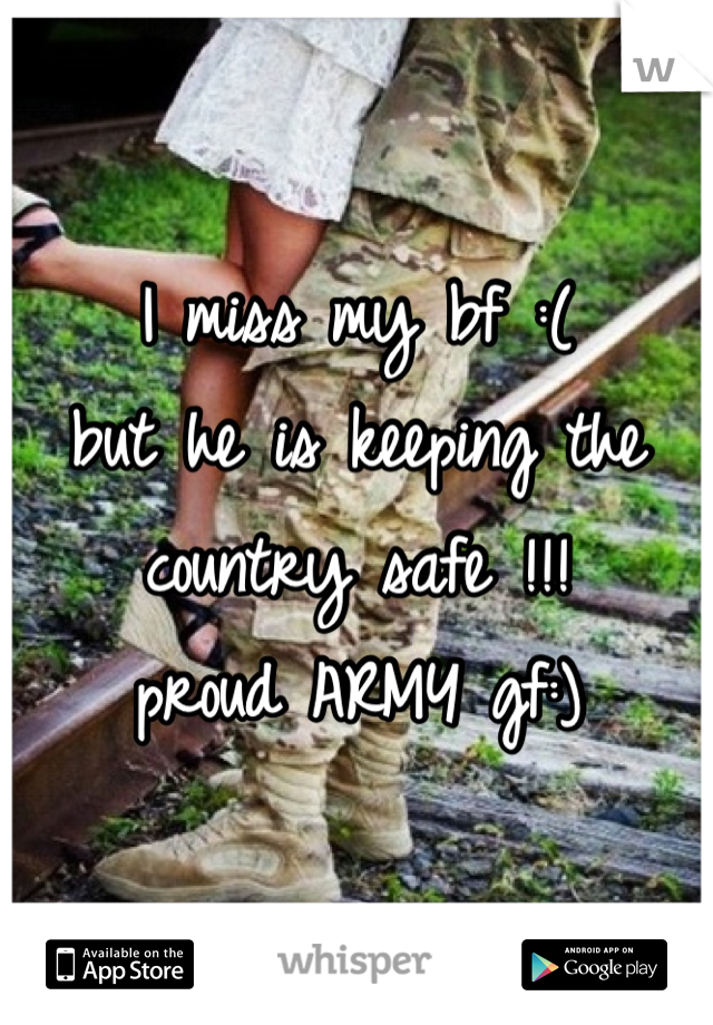 I miss my bf :(
but he is keeping the country safe !!!
proud ARMY gf:)