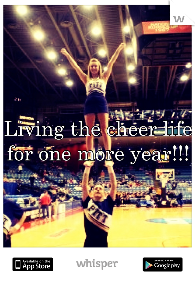 Living the cheer life for one more year!!!