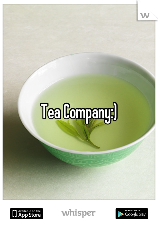 Tea Company:)