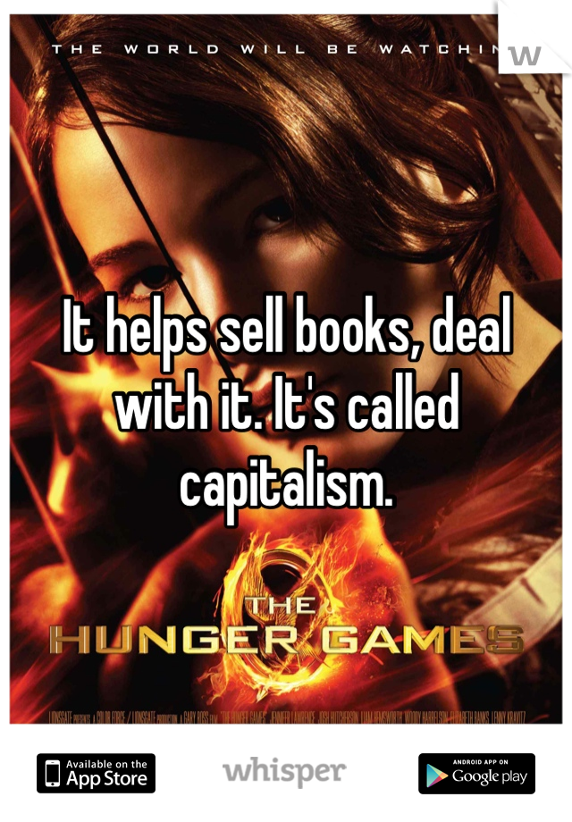 It helps sell books, deal with it. It's called capitalism.
