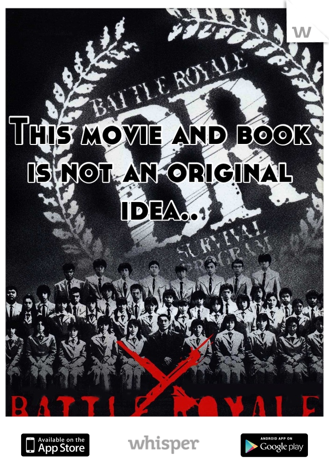 This movie and book is not an original idea..
