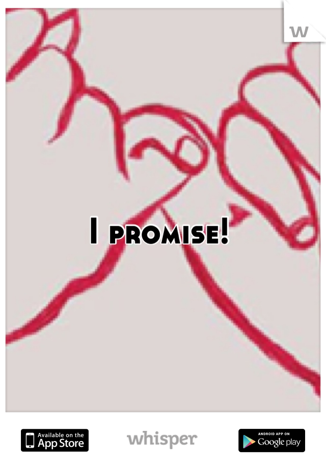 I promise! 