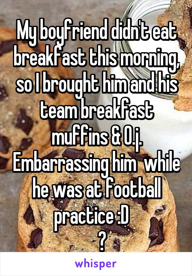 My boyfriend didn't eat breakfast this morning, so I brought him and his team breakfast muffins & O.j. Embarrassing him  while he was at football practice :D   
   ❤