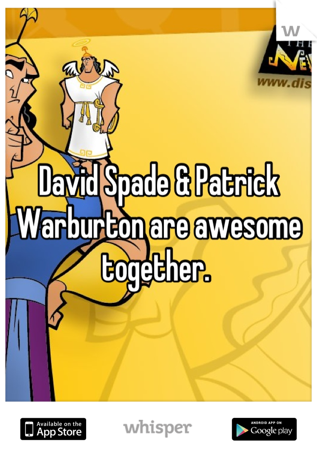 David Spade & Patrick Warburton are awesome together. 