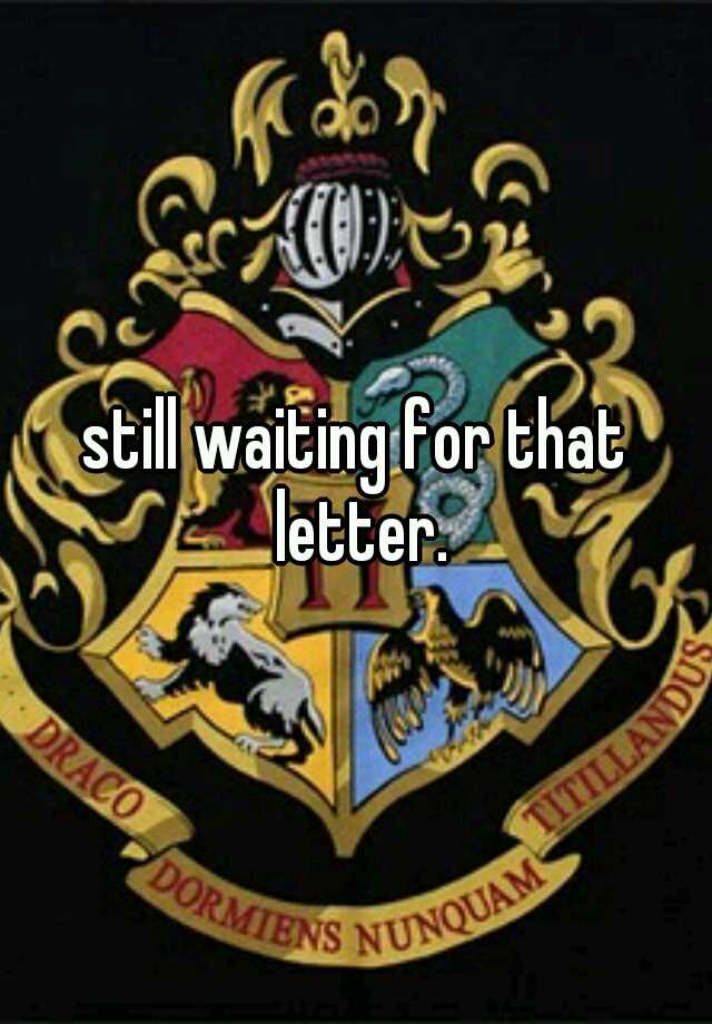 still-waiting-for-that-letter