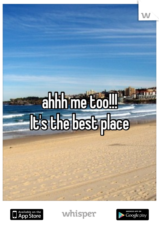 ahhh me too!!! 
It's the best place