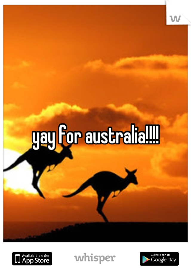 yay for australia!!!!