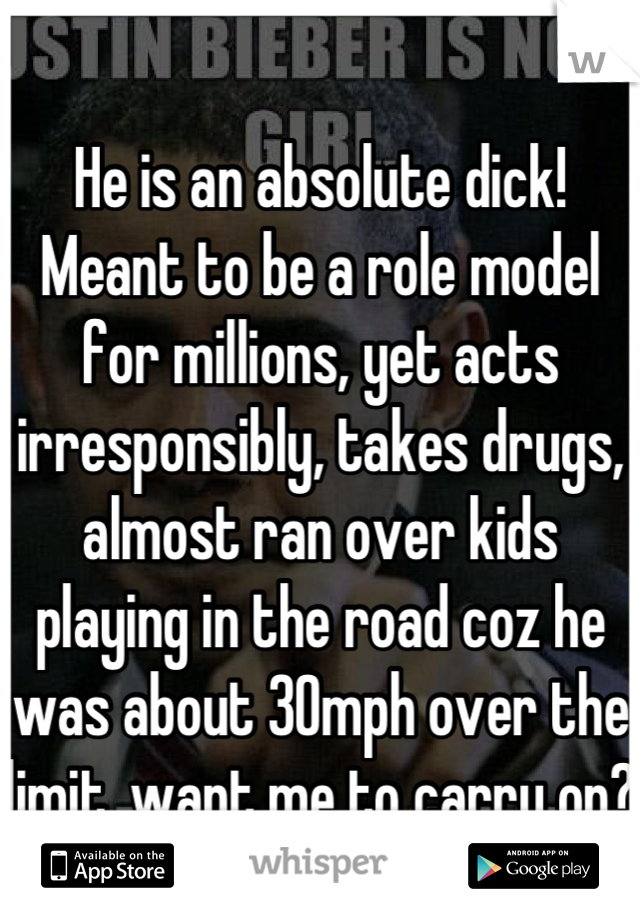 He is an absolute dick!
Meant to be a role model for millions, yet acts irresponsibly, takes drugs, almost ran over kids playing in the road coz he was about 30mph over the limit, want me to carry on?