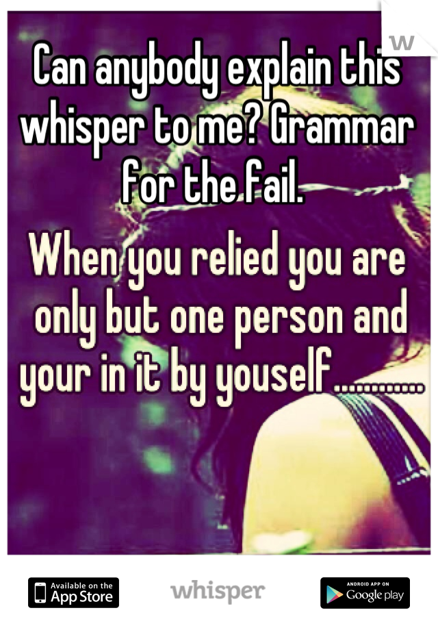 Can anybody explain this whisper to me? Grammar for the fail. 