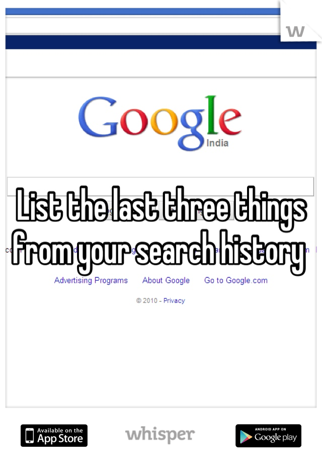 List the last three things from your search history 