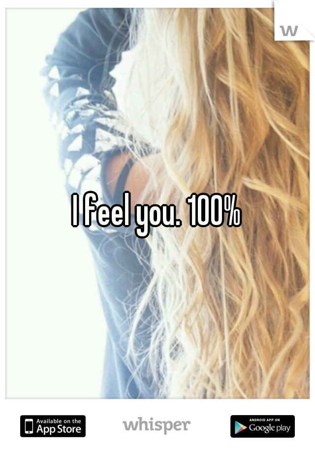 I feel you. 100%