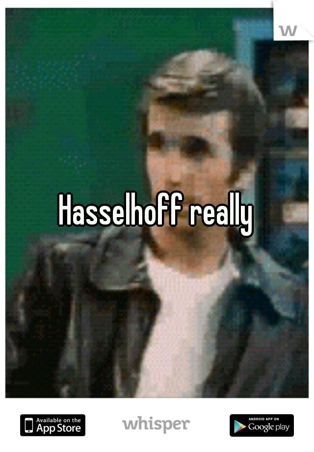 Hasselhoff really