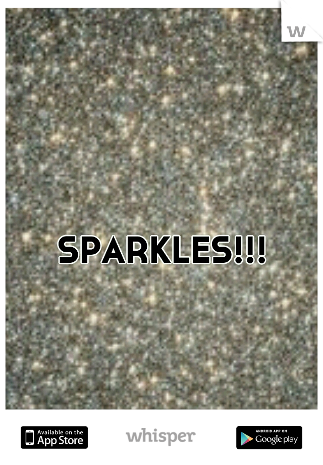 SPARKLES!!!