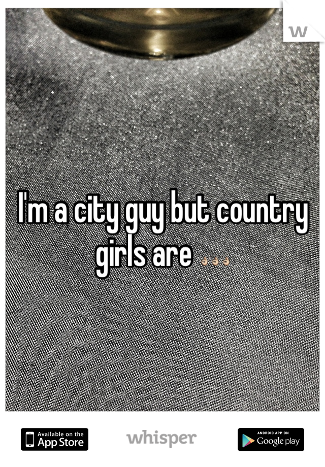 I'm a city guy but country girls are 👌👌👌