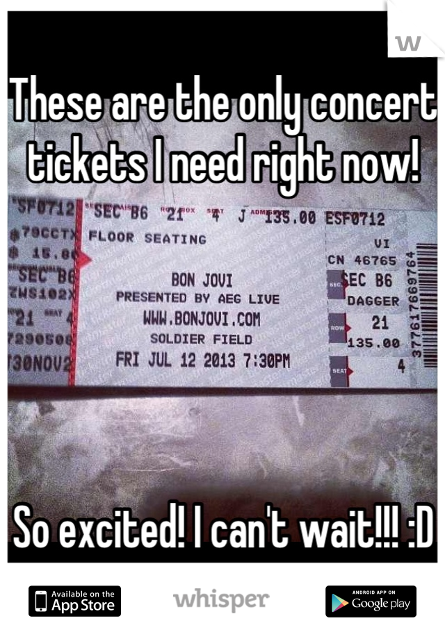 These are the only concert tickets I need right now! 





So excited! I can't wait!!! :D