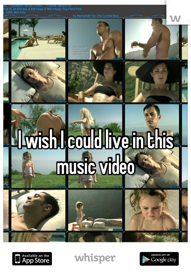 I wish I could live in this music video
