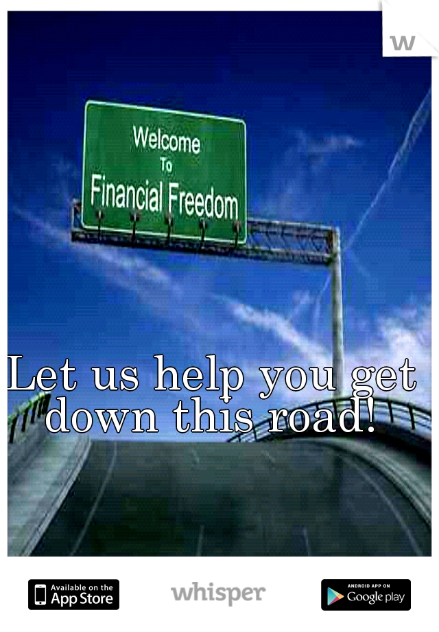 Let us help you get down this road! 