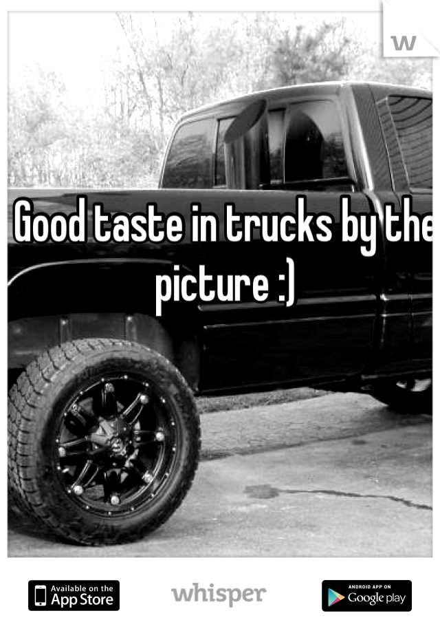 Good taste in trucks by the picture :)